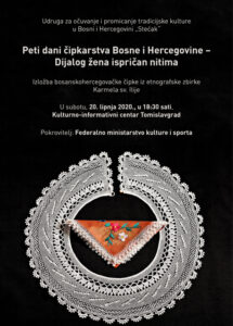 Pročitajte više o članku NAJAVA: Peti dani čipkarstva Bosne i Hercegovine – Dijalog žena ispričan nitima